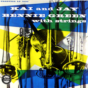 Kai And Jay, Bennie Green With Strings (Remastered 1989)