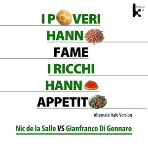 I poveri hanno fame i ricchi hanno appetito (Alternate Italo version)