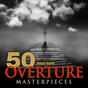 50 Must-Have Overture Masterpieces