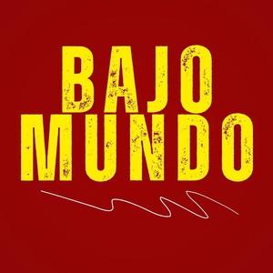 Bajo Mundo