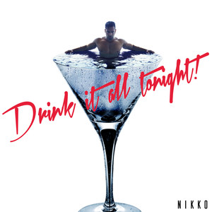 Drink It All Tonight