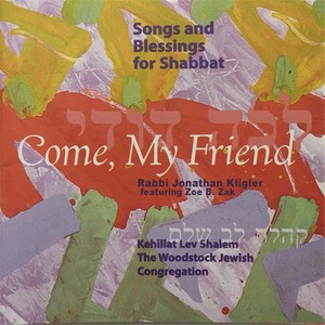 Come, My Friend: Songs And Blessings For Shabbat