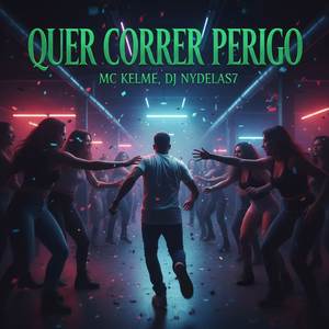 Quer Correr Perigo (Explicit)
