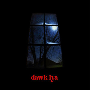 Dawk Lya (Explicit)