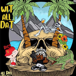 Wit All Dat (feat. PSY Prommo) [Explicit]