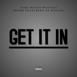 GET IT IN (feat. YL Dallas) [Explicit]