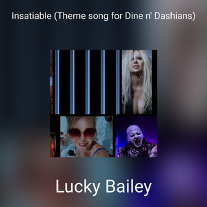 Insatiable(Theme song for Dine n' Dashians) (Explicit)