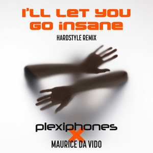 I'll Let You Go Insane (Hardstyle Extended Mix)