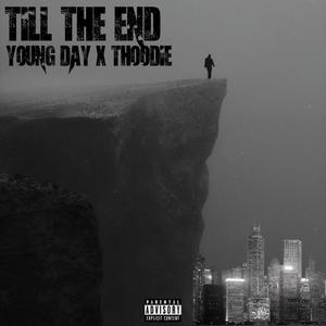 TILL THE END (feat. THOODIE) [Explicit]