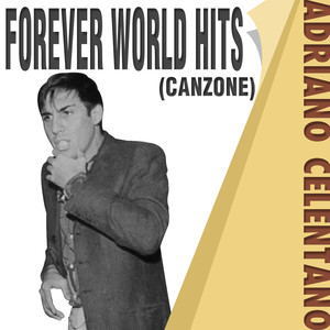 ADRIANO CELENTANO - FOREVER WORLD HITS (ITALY)