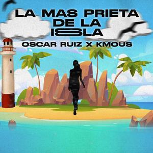 La más prieta de la isla (feat. Kmous) (Explicit)