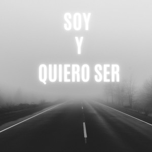 Soy Y Quiero Ser (Explicit)