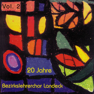 20 Jahre Bezirkslehrerchor Landeck Vol. 2