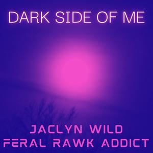 Dark Side of Me (feat. Jaclyn Wild)