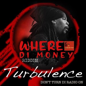 Don't Turn Di Radio On(Where Di Money Riddim)