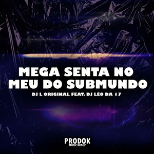 Mega Senta no Meu do Submundo (Explicit)