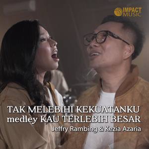 Tak Melebihi Kekuatanku / Kau Terlebih Besar(Medley)