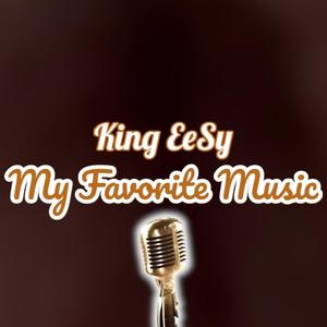 My Favorite Music (feat. King EeSy) [Explicit]