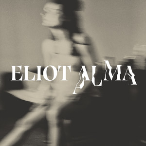 Eliot Alma (Explicit)