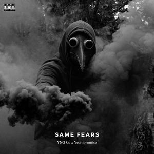 Same Fears (feat. Yeahipromise) [Explicit]