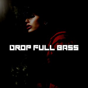 Drop Full Bass