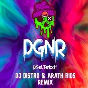 DGNR (feat. Arath Rios & Disel Tenoch) [Remix]