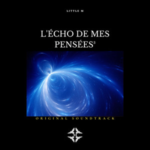 L’ÉCHO DE MES PENSÉES³ (Original Soundtrack)