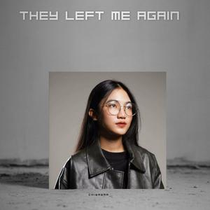 They Left Me Again