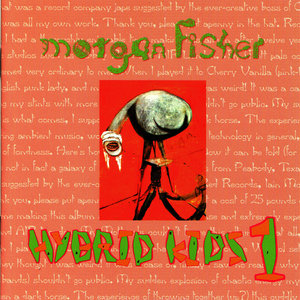 Morgan Fisher - Hybrid Kids 1