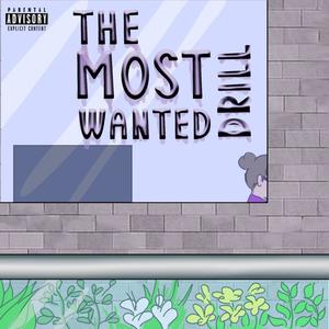 The Most Wanted Drill (Explicit)