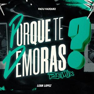 Porque Te Demoras (Lean Lopez DJ Remix Remix)