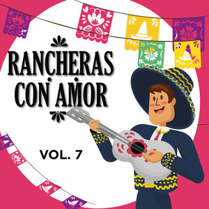 Rancheras Con Amor, Vol. 7 (VOL 7)