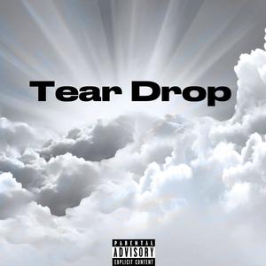 Tear Drop (Explicit)