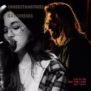 Understandtrees and Kat Steeves Live at the Free Times Cafe