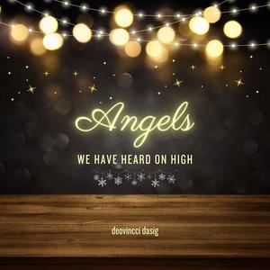 Angels We Have Heard On High