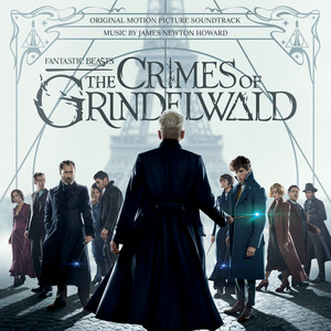 Fantastic Beasts: The Crimes Of Grindelwald (Original Motion Picture Soundtrack) (神奇动物：格林德沃之罪 电影原声带)