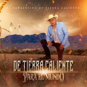 De Tierra Caliente Para El Mundo (Explicit)