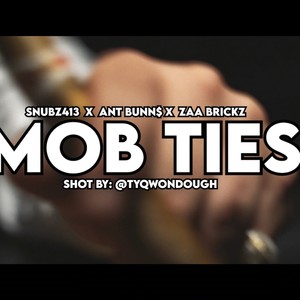 Mob Ties (feat. Ant bunn$ & Zaa Brickz) [Explicit]