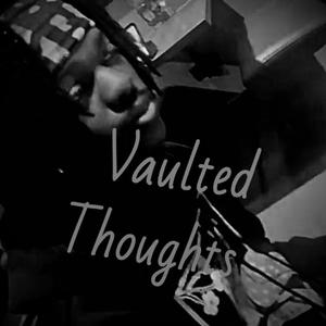 Vaulted Thoughts (Explicit)