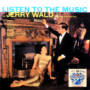 Listen To The Music of Jerry Wald