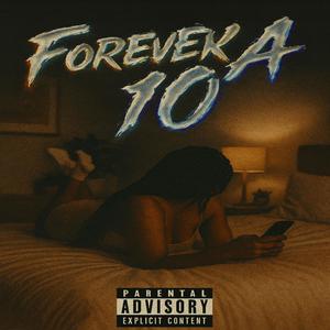 Forever A 10 (Freak Talk 2) (Explicit)