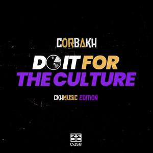 Do It For The Culture (ckhmusic edition) [Explicit]