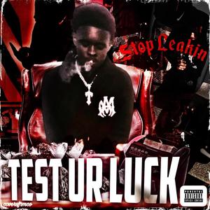 Test Ur Luck (Explicit)