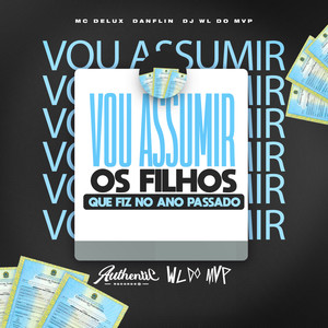 Vou Assumir os Filho Que Fiz no Ano Passado (Explicit)