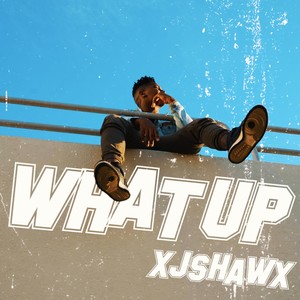 What Up (Explicit)