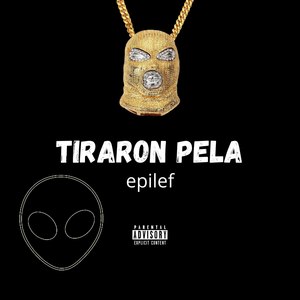 Tiraron Pela (Explicit)