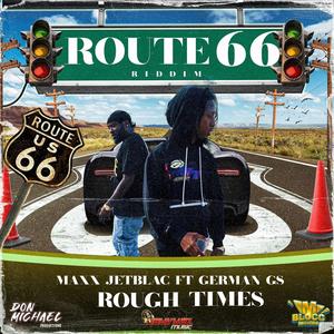 ROUGH TIMES (feat. MaxxJetblac & German GS) (Explicit)