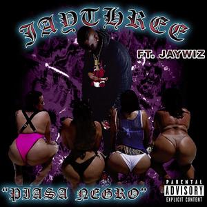 Piasa Negro(feat. JayWiz) (Explicit)
