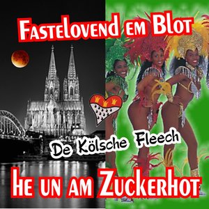 Fastelovend em Blot, He un am Zuckerhot