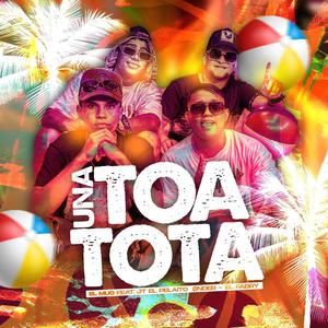 Una Toa ToTa (feat. JT El Pelaito, El Muo & Onder) (Explicit)